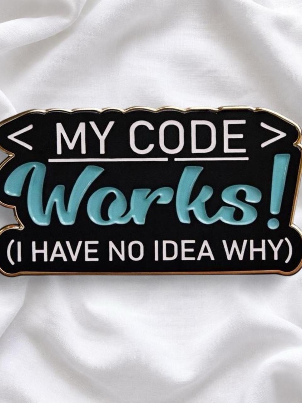 My Code Works! Enamel Pin - Black and Teal